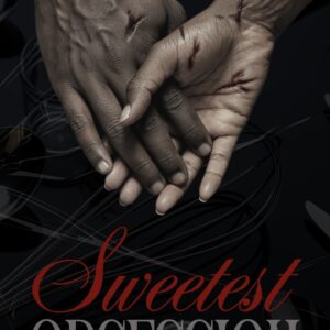 Cover of Sweetest Obsession by Kristen Chace – romantic thriller featuring two Black hands clasped tightly, both marked with deep scars, against a dark background with surgical instruments, symbolizing love, trauma, and suspense.