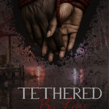 Pre-order Tethered By Lies